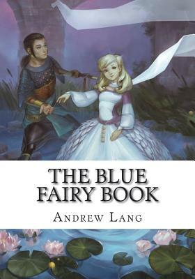 The Blue Fairy Book by Andrew Lang