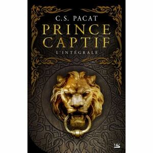 Prince captif - L'intégrale by C.S. Pacat