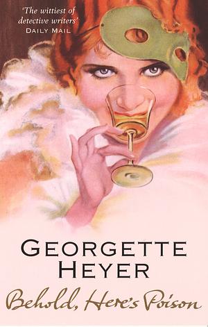 Behold, Here's Poison by Georgette Heyer