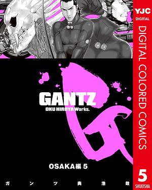 GANTZ カラー版 OSAKA編 5 by Hiroya Oku, 奥 浩哉