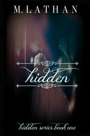 Hidden by M. Lathan