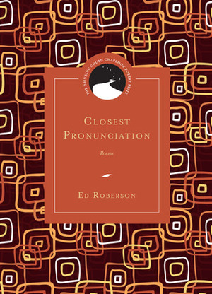 Closest Pronunciation: Poems by Ed Roberson