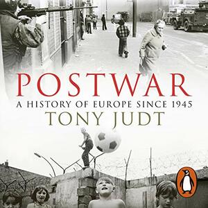 Postwar: A History of Europe Since 1945 by Tony Judt