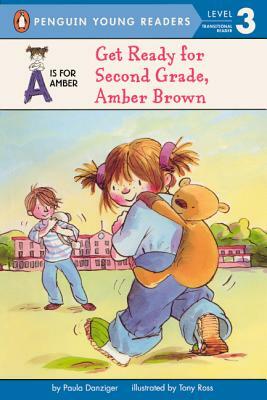 Get Ready for Second Grade, Amber Brown by Paula Danziger, P. Danziger