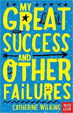 My Great Success and Other Failures by Catherine Wilkins