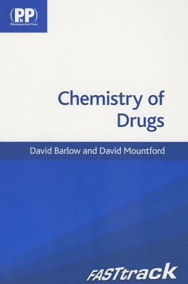 Chemistry of Drugs: Fasttrack by David Barlow, D. Barlow
