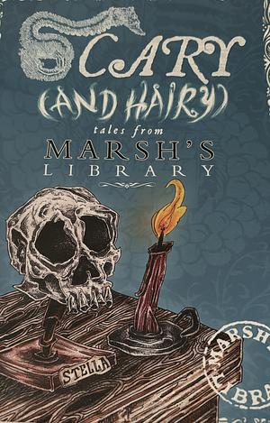 Scary (and Hairy) tales from Marsh's Library by John Rooney