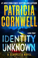 Identity Unknown  by Patricia Cornwell