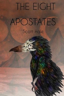 The Eight Apostates by Scott Hale