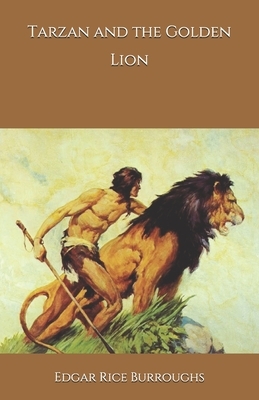 Tarzan and the Golden Lion by Edgar Rice Burroughs