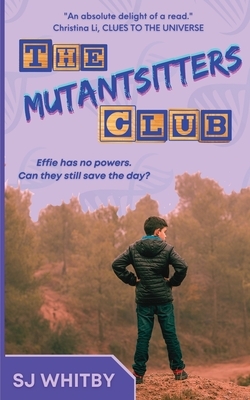 The Mutantsitters Club by SJ Whitby