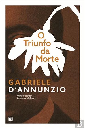 O Triunfo da Morte by Gabriele D'Annunzio