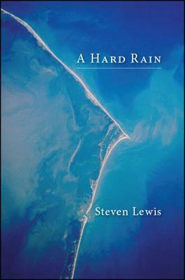 A Hard Rain by Steven Lewis