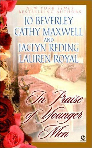 In Praise of Younger Men by Lauren Royal, Jo Beverley, Cathy Maxwell, Jaclyn Reding