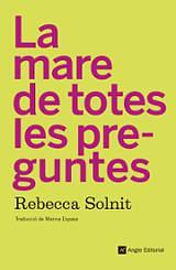 La mare de totes les preguntes by Rebecca Solnit