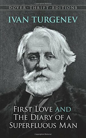 First Love and the Diary of a Superfluous Man by Ivan Turgenev