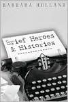 Brief Heroes and Histories by Barbara Holland