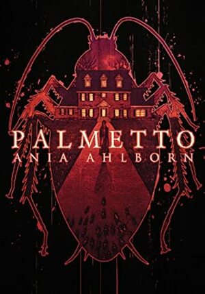 Palmetto by Ania Ahlborn
