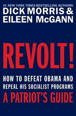 Revolt!: How to Defeat Obama and Repeal His Socialist Programs by Dick Morris