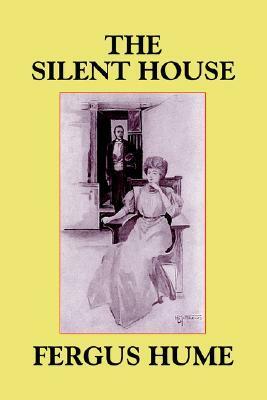 The Silent House by Fergus Hume