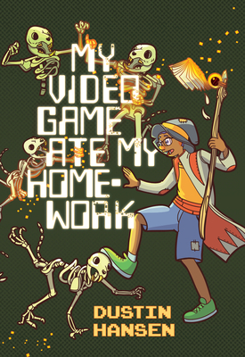 My Video Game Ate My Homework by Dustin Hansen