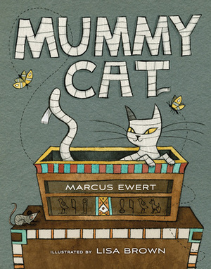 Mummy Cat by Marcus Ewert, Lisa Brown