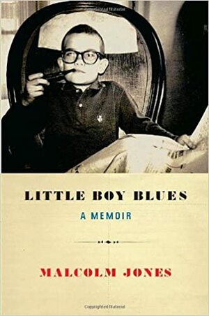Little Boy Blues: A Memoir by Malcolm Jones
