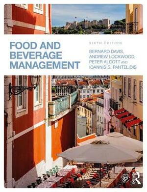 Food and Beverage Management by Bernard Davis, Peter Alcott, Andrew Lockwood