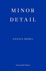 Minor Detail by Adania Shibli