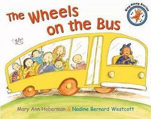 The Wheels on the Bus by Nadine Bernard Westcott, Mary Ann Hoberman
