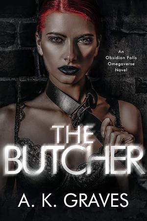 The Butcher by A.K. Graves