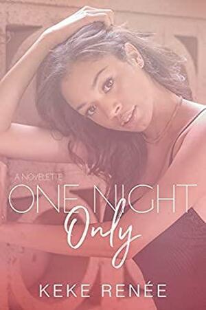 One Night Only: A Curvy Girl, Workplace Billionaire Romance by Keke Renée