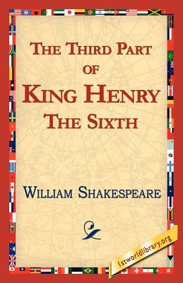 The Third Part of King Henry the Sixth by William Shakespeare
