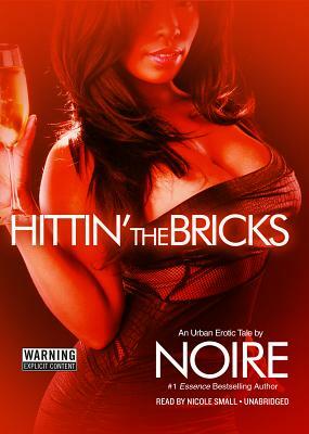 Hittin' the Bricks: An Urban Erotic Tale by Noire