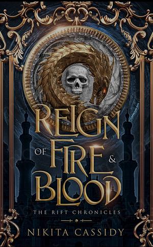 Reign of Fire and Blood by Nikita Cassidy