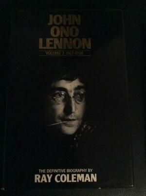 John Ono Lennon Volume 2 1967-1980 by Ray Coleman