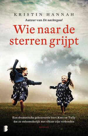 Wie naar de sterren grijpt by Kristin Hannah