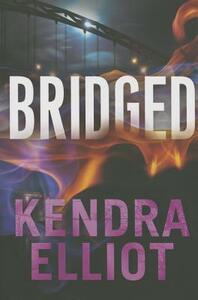 Bridged by Kendra Elliot