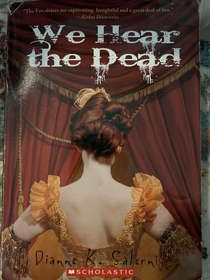 We Hear The Dead by Dianne K. Salerni