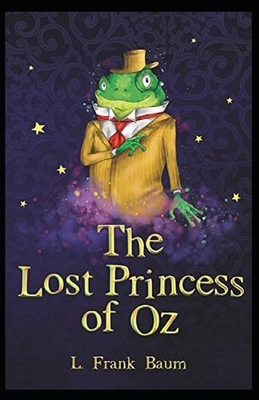 The Lost Princess of Oz Annotated by L. Frank Baum