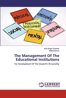 The Management Of The Educational Institutions by Nidhi Sharma, Amit Singh Chauhan