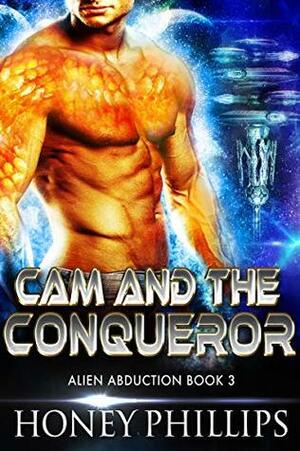 Cam and the Conqueror by Honey Phillips