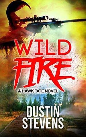 Wild Fire by Dustin Stevens