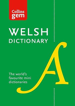 Welsh Gem Dictionary: the World's Favourite Mini Dictionaries by Collins Dictionaries