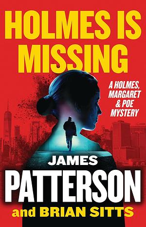 Holmes Is Missing by James Patterson, Brian Sitts