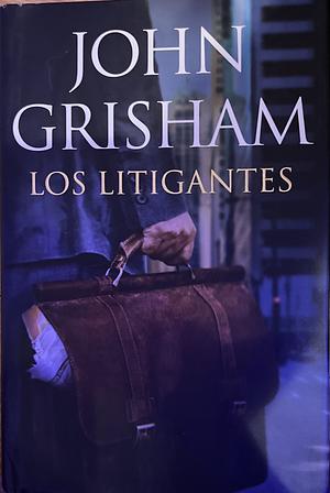 Los litigantes by John Grisham