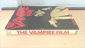 The Vampire Film by James Ursini