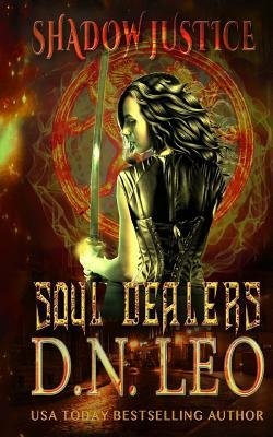 Soul Dealers - Shadow Justice - Book 1 by D. N. Leo