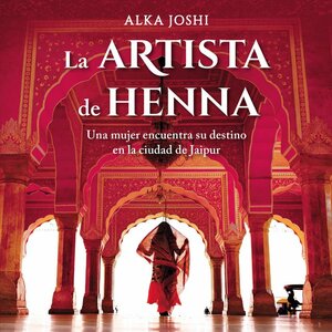 La artista de Henna by Alka Joshi