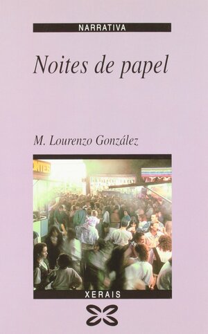 Noites de Papel by Manuel Lourenzo González